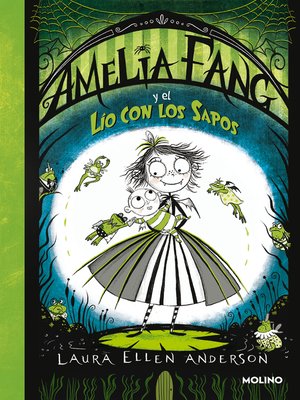cover image of Amelia Fang 7--Amelia Fang y el lío con los sapos